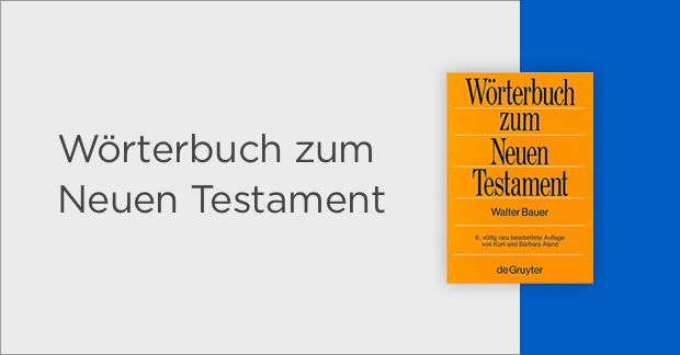Wörterbuch zum Neuen Testament (Bauer-Aland) - Logos Bibelsoftware