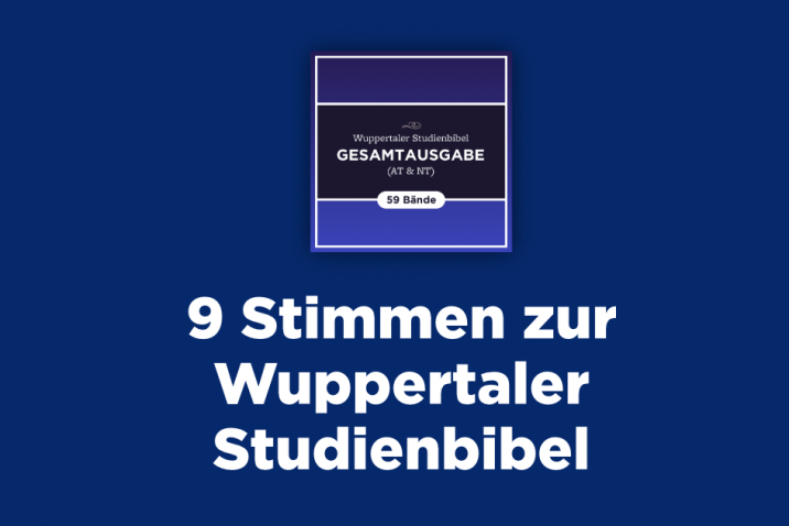 Wuppertaler Studienbibel Gesamtausgabe Meinungen und Interview