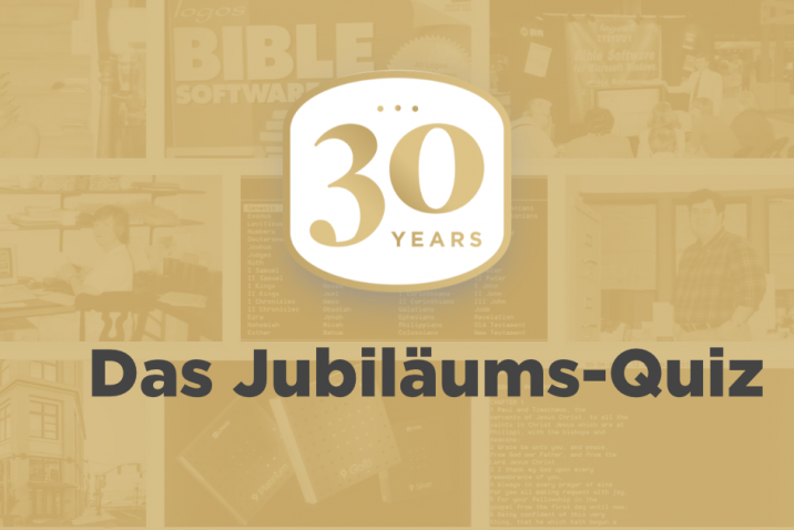 30 Jahre Logos Bibelsoftware Jubiläum Quiz