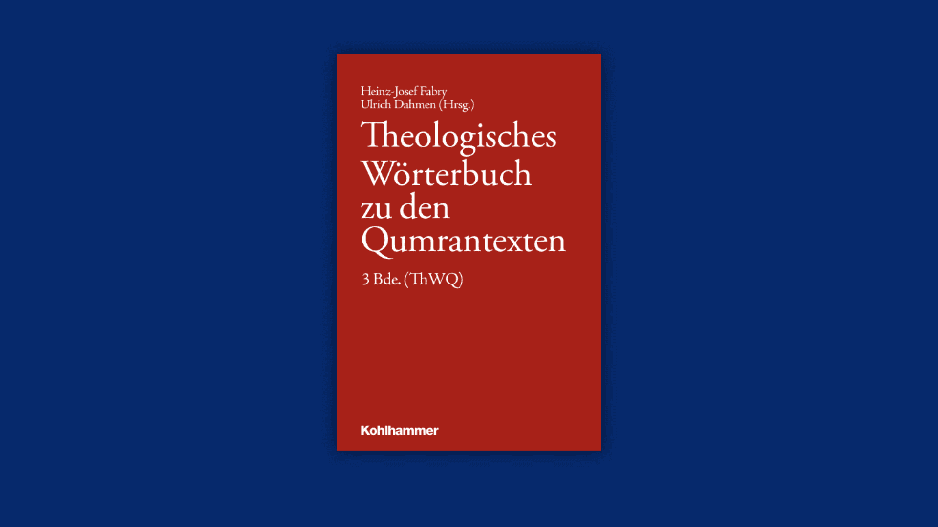 Theologisches Wörterbuch zu den Qumrantexten ThWQ 3 Bde