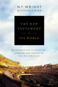 The New Testament in its World N.T. Wright