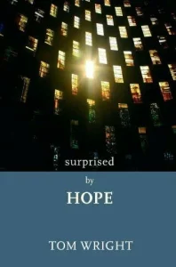 Wright - Surprised by Hope N.T. Wright
