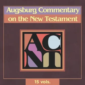 Augsburg Commentary on the New Testament | ACNT (15 vols.)