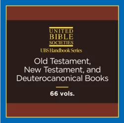 UBS Handbooks Series- Old Testament, New Testament, and Deuterocanonical Books (66 vols.)