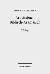 Heinz-Dieter Neef Biblisch-Aramäisch Arbeitsbuch
