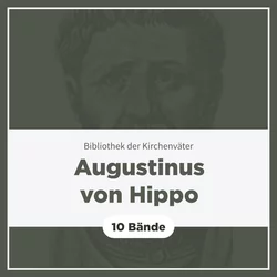 Augustinus von Hippo (Bibliothek der Kirchenväter | BKV) (10 Bde.)