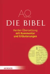 Die Bibel: Herder-Übersetzung mit Kommentar und Erläuterungen (Herder-Bibel)