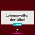 Lebenswelten der Bibel - 2 Bände