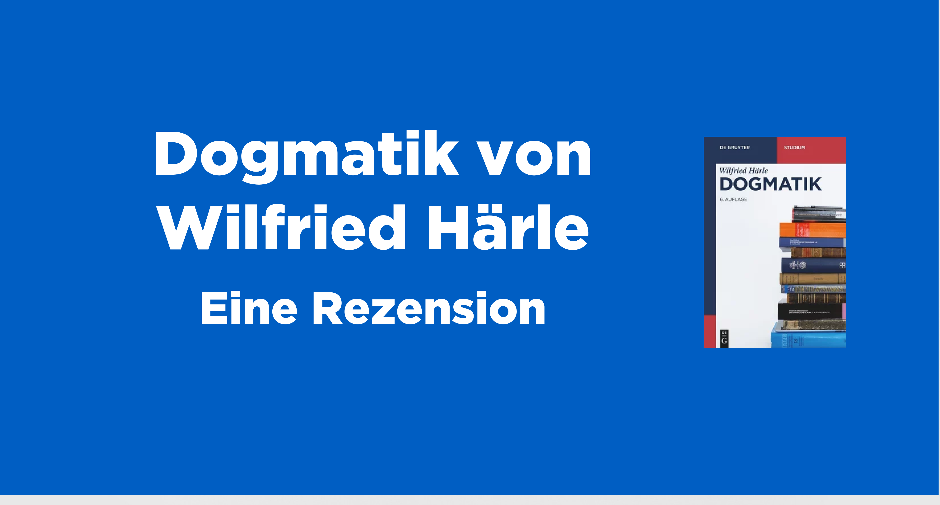 Härle Dogmatik Logos 6.Auflage Rezension