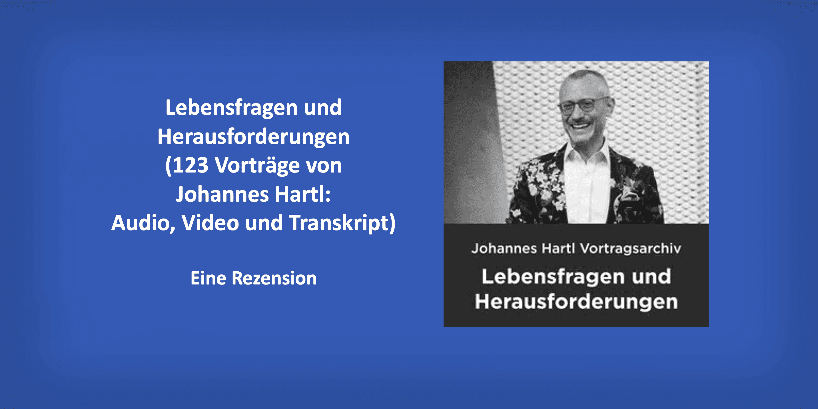Vortragssammlung von Johannes Hartl