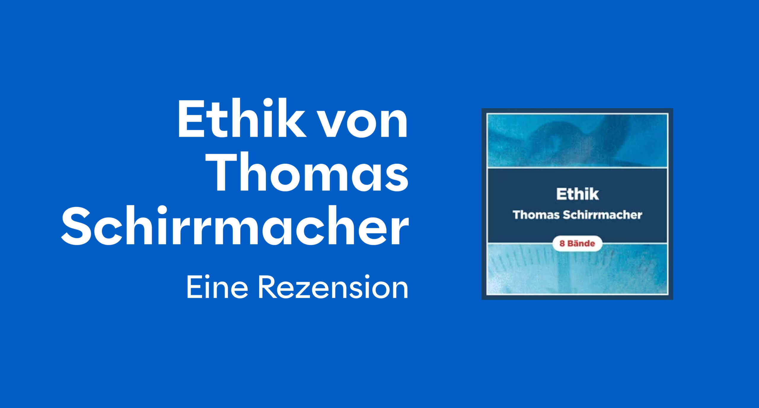 Rezension zur Ethik von Thomas Schirrmacher
