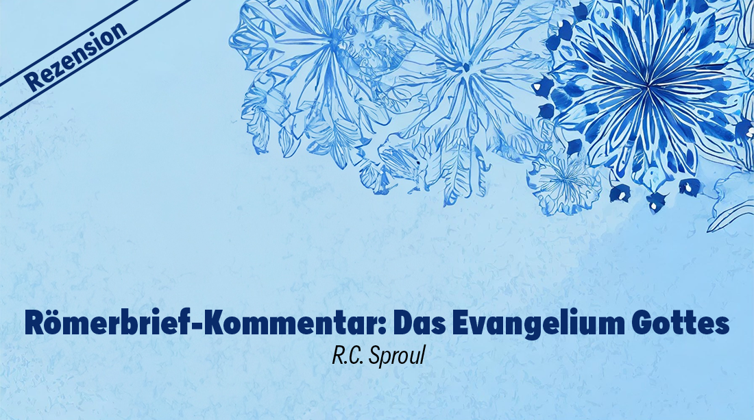 Sproul, Römerbriefkommentar - Eine Rezension