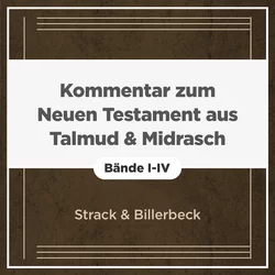 Strack-Billerbeck. Alternative zu "Das Neue Testament jüdisch erklärt"