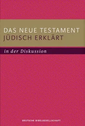 Das Neue Testament jüdisch erklärt - in der Diskussion
