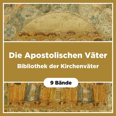 Bibliothek der Kirchenväter: Apostolische Väter