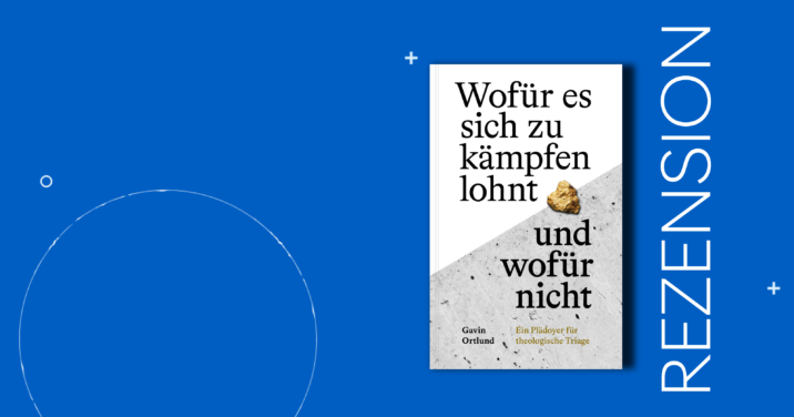 Theologische Triage - Für welche Lehren lohnt es sich zu kämpfen und für welche nicht?